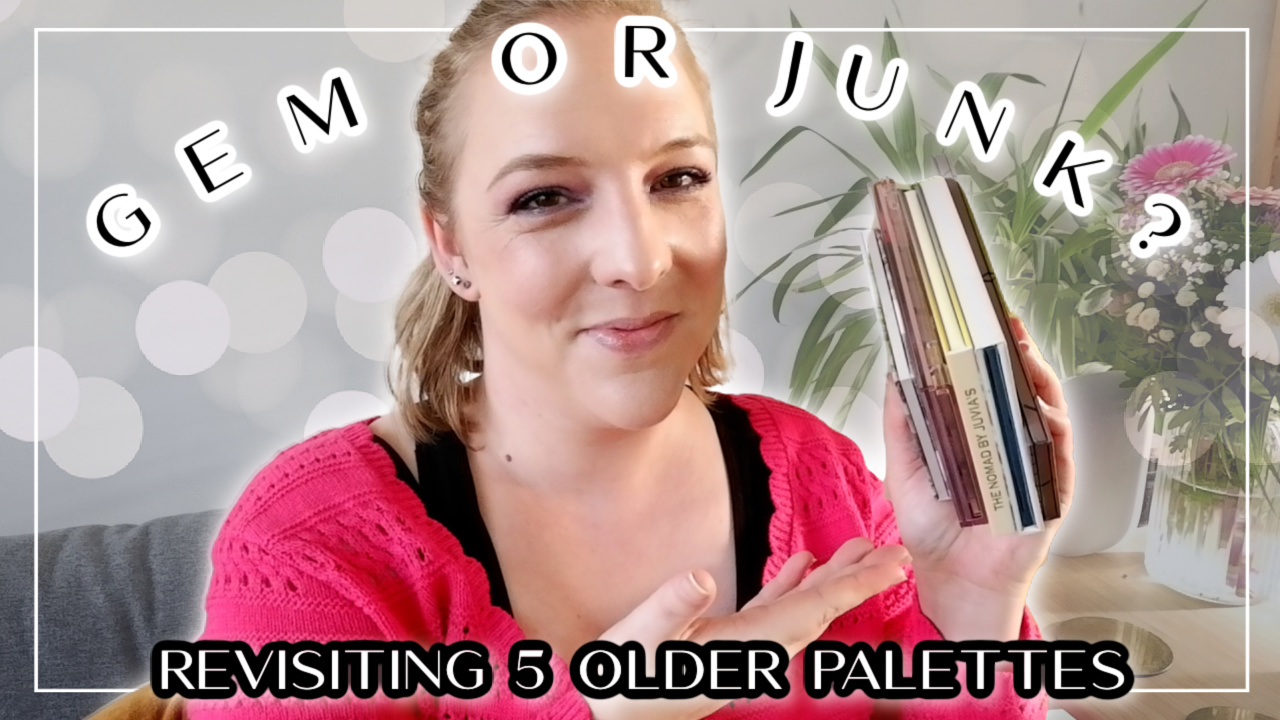Gem or junk? Revisiting 5 older eyeshadow palettes