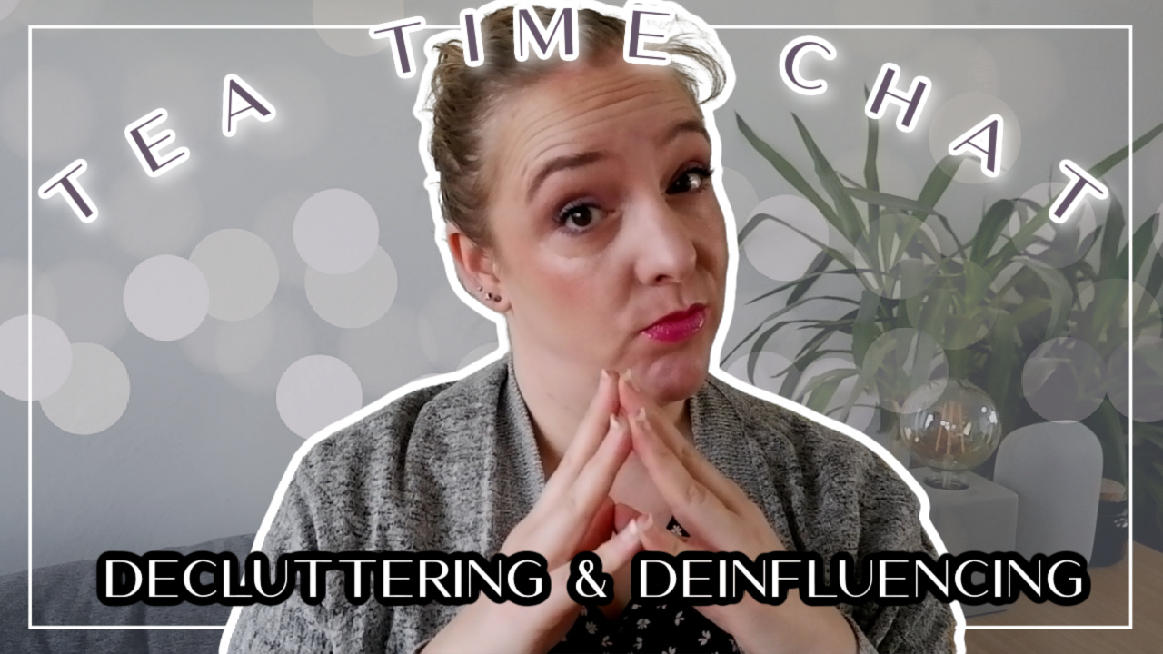 Tea Time Chat Decluttering & Deinfluencing