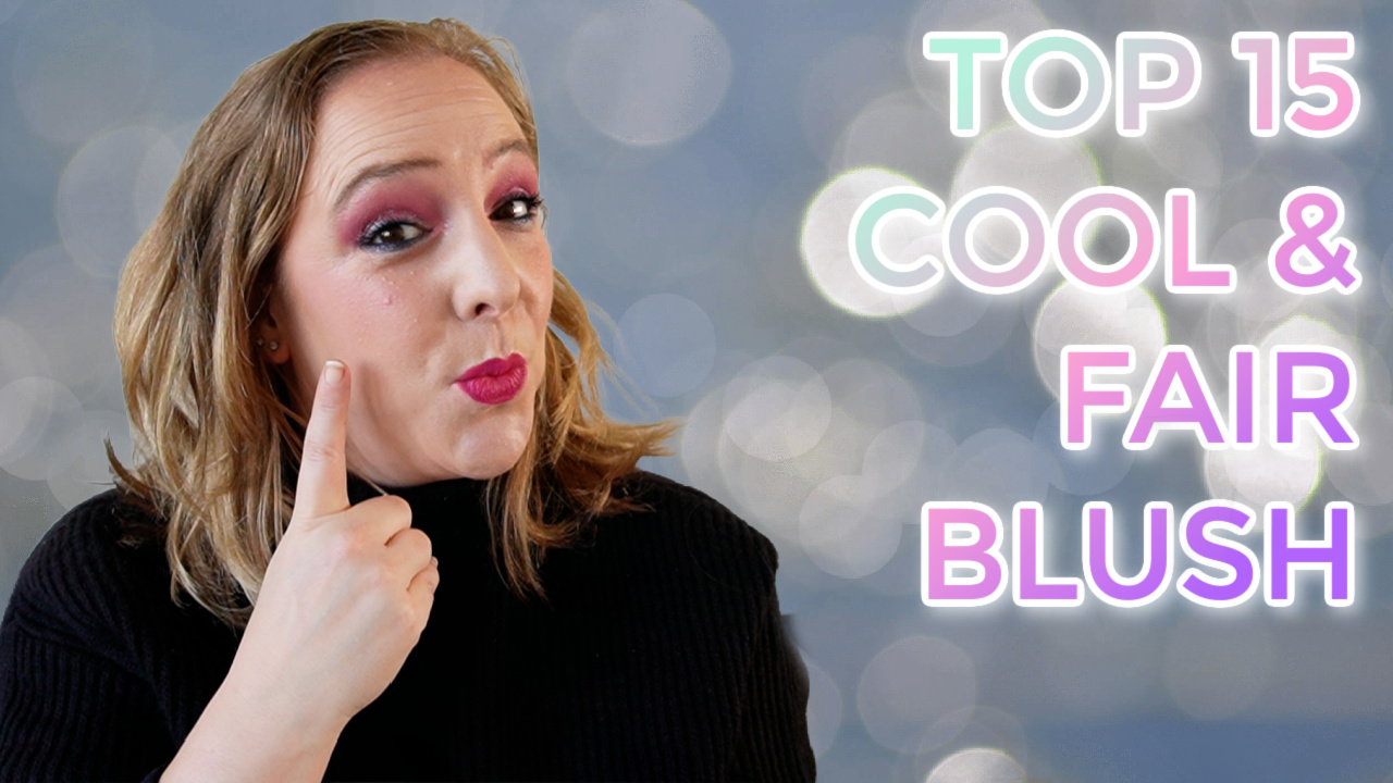 Top 15 Cool & Fair toned blush