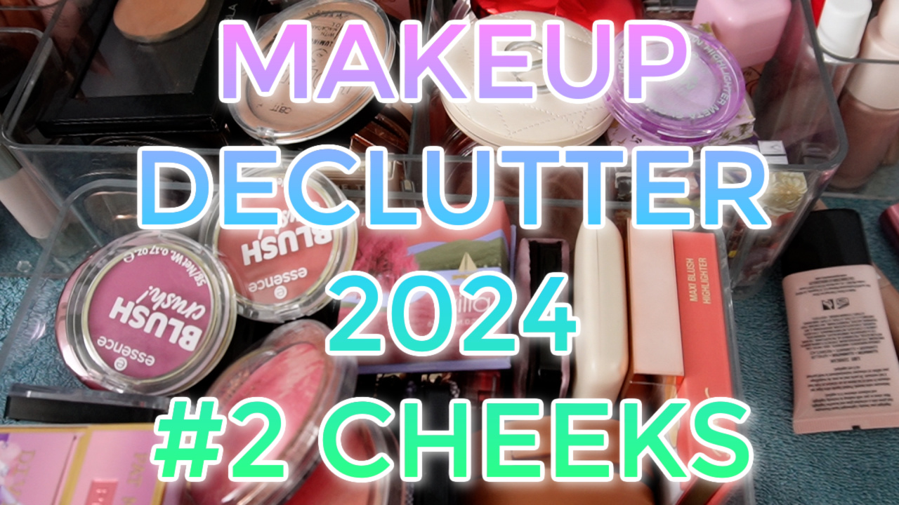 Makeup Declutter 2024 #2 Cheeks