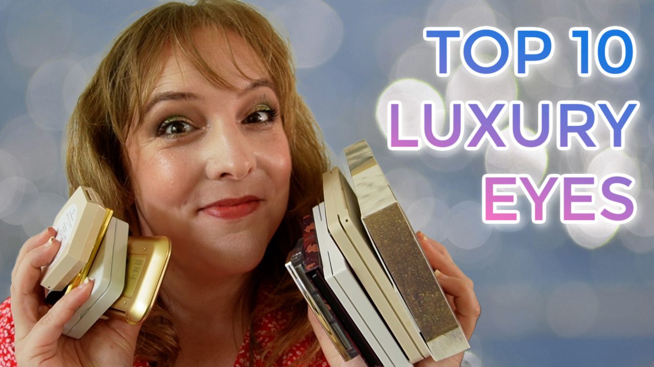 Top 10 Luxury & High End Eyeshadow