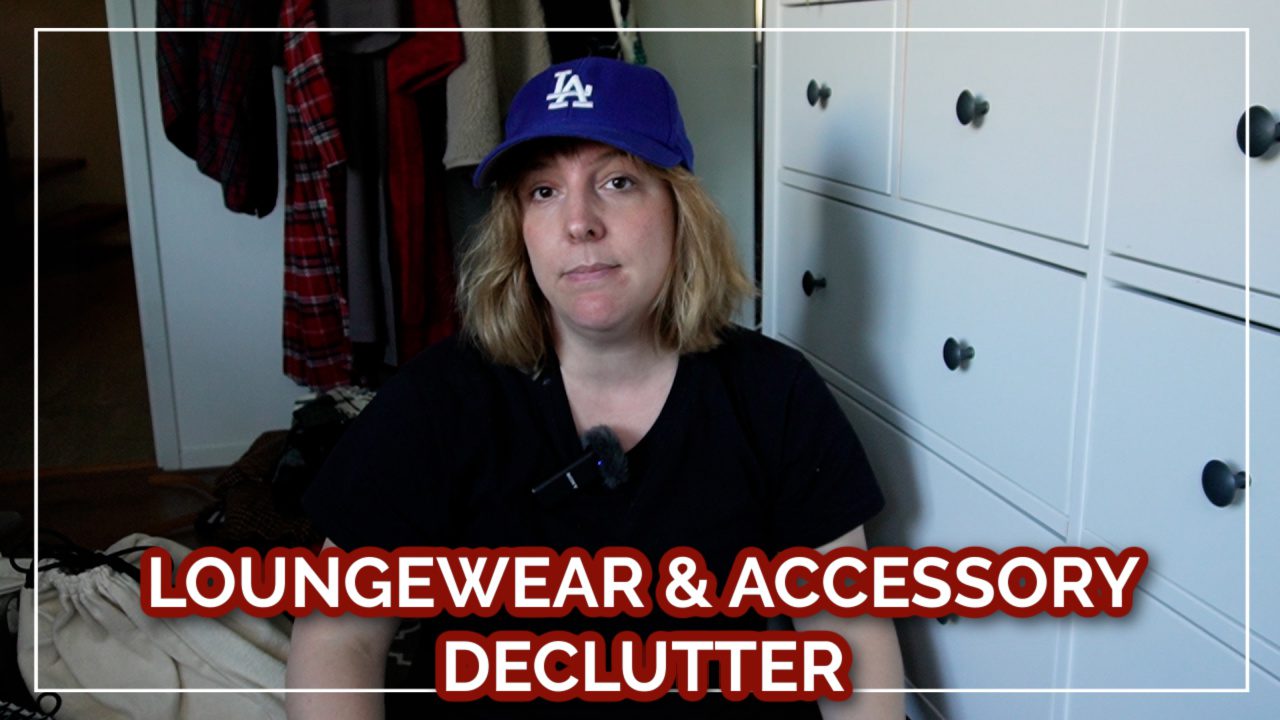 Accessory & loungewear declutter
