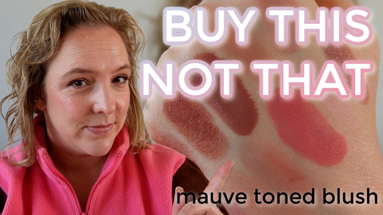 Buy this not that: mauve toned blush