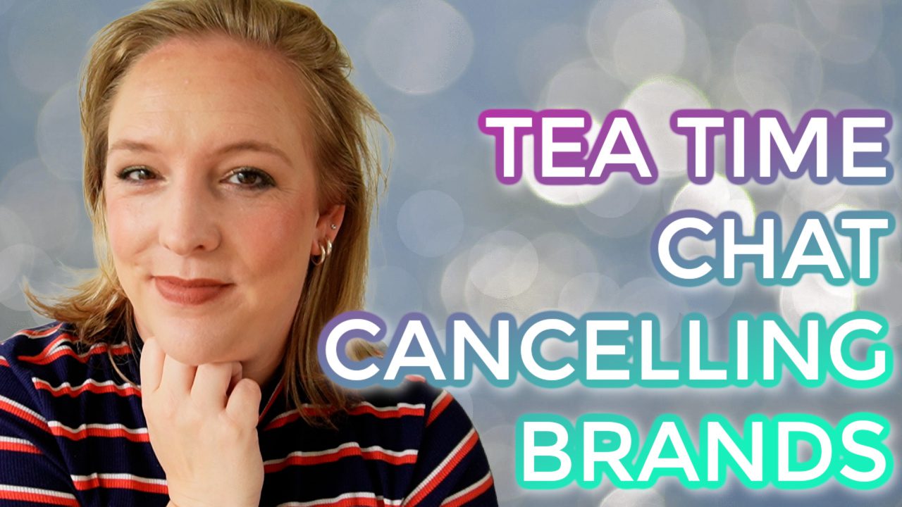 Tea Time Chat: Cancelling Brands