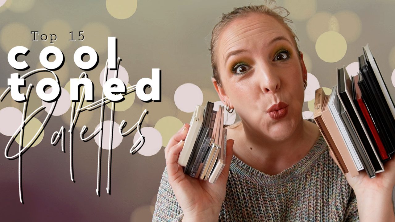 Best Cool Toned eyeshadow palettes