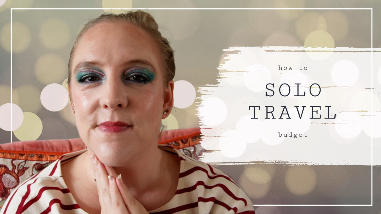Solo Travel Tips: Budget